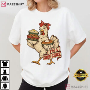 Side Chick Thanksgiving Funny Chicken T-Shirt