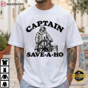 Captain Save A Ho Funny Vintage Nautical Sarcastic Humor T Shirt (1)