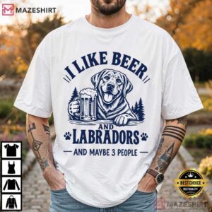 I Like Beer And Labradors Funny Dog Dad Introvert Sarcastic T Shirt (1)