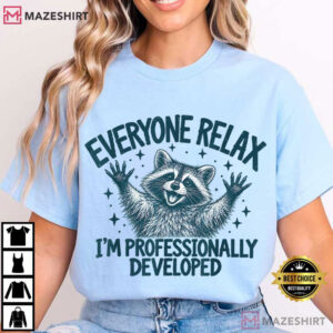 Raccoon Teacher Everyone Relax I’m Professionally Developed Funny T Shirt (2)