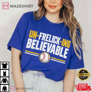 Milwaukee Brewers Un Frelick ing Believable Baseball T Shirt (4)