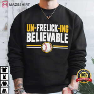 Milwaukee Brewers Un Frelick ing Believable Baseball T Shirt (2)