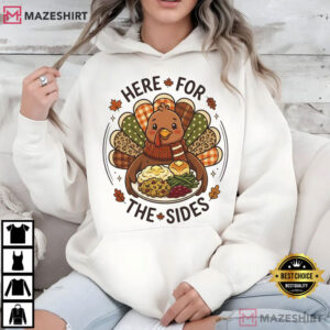 Thanksgiving Here For The Sides Turkey Holiday T Shirt (4)