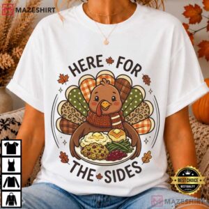 Thanksgiving Here For The Sides Turkey Holiday T Shirt (1)