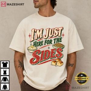 I'm Just Here For The Sides Funny Thanksgiving Food T Shirt (1)