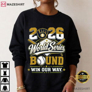 Milwaukee Brewers World Series Bound 2026 Win Our Way Baseball T Shirt (4)