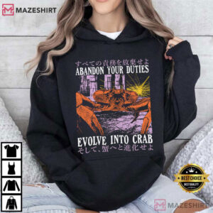 Japanese Abandon Your Duties Evolve Into Crab Funny T Shirt (4)