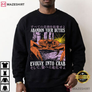 Japanese Abandon Your Duties Evolve Into Crab Funny T Shirt (3)