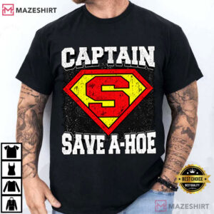 Inappropriate Funny Captain Save A Hoe Sarcastic Meme T Shirt (2)