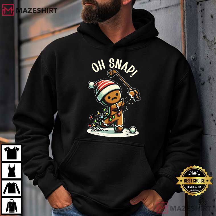 Oh Snap Gingerbreadman Golfer Xmas Baking Lover Christmas Holiday T-Shirt Oh Snap Gingerbreadman Golfer Xmas Baking Lover Christmas Holiday T-Shirt