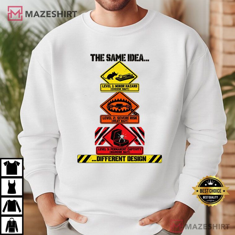 The Same Idea Different Design Funny Marriage Warning Signs T-Shirt The Same Idea Different Design Funny Marriage Warning Signs T-Shirt