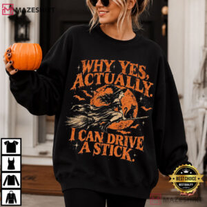 Witch Halloween Why Yes Actually I Can Drive A Stick Spooky Season T Shirt (4)