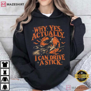 Witch Halloween Why Yes Actually I Can Drive A Stick Spooky Season T Shirt (2)