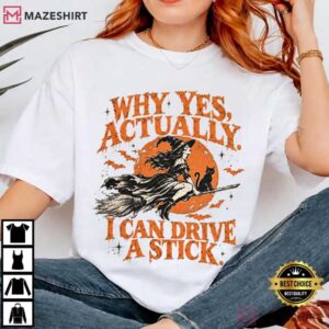 Witch Halloween Why Yes Actually I Can Drive A Stick Spooky Season T Shirt (3)