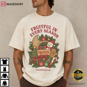 Christian Christmas Fruitful In Every Season Holiday Faith T Shirt (4)