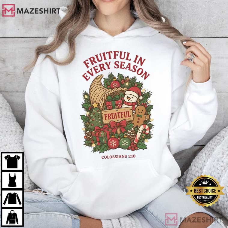 Christian Christmas Fruitful In Every Season Holiday Faith T-Shirt Christian Christmas Fruitful In Every Season Holiday Faith T-Shirt