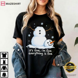 Christmas Melting Snowman It's Fine I'm Fine Funny Xmas Holiday T Shirt (1)