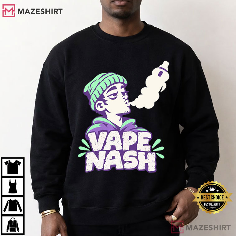 Vape Nash Cartoon Funny Vaping Cloud Chaser T-Shirt Vape Nash Cartoon Funny Vaping Cloud Chaser T-Shirt
