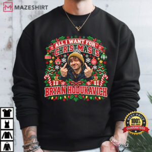 All I Want For Christmas Is Bryan Hodukavich Funny Middle Finger T Shirt